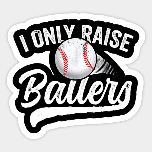 I Only Raise Ballers Baseball Sticker by Chicu